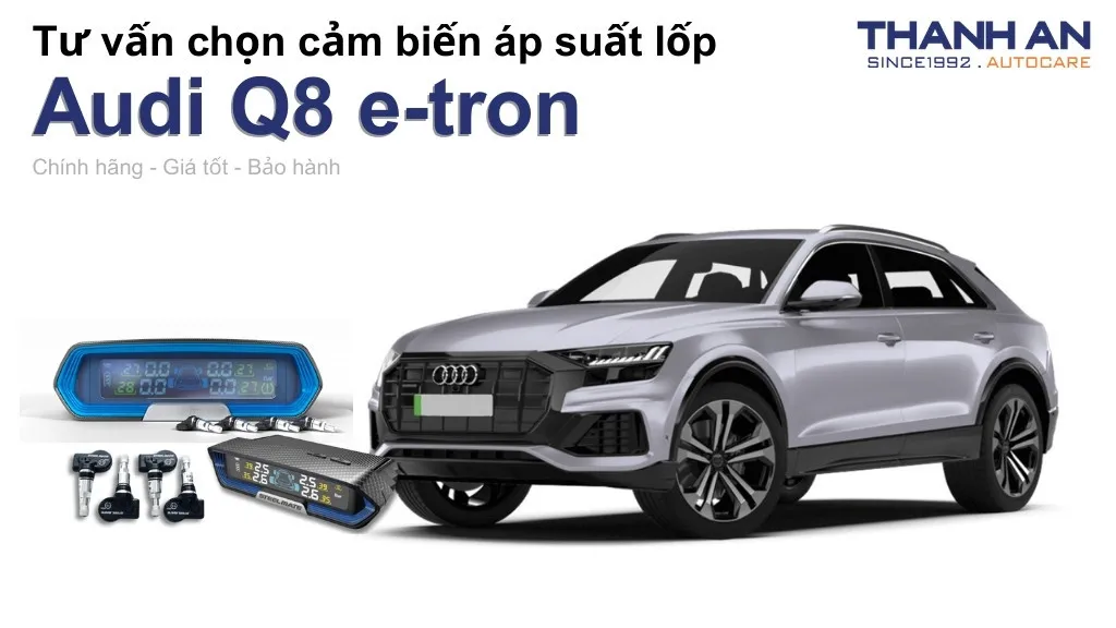 Cảm biến áp suất lốp xe Audi Q8 e-tron loại nào tốt? Bảng giá mới nhất