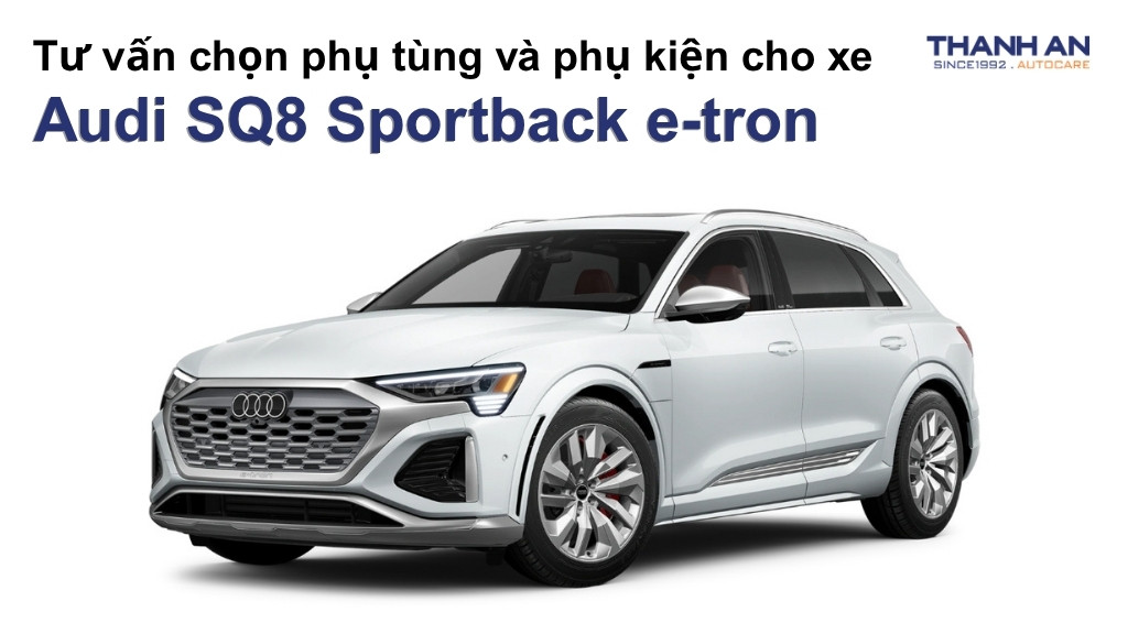 Phụ tùng và phụ kiện xe Audi SQ8 Sportback e-tron
