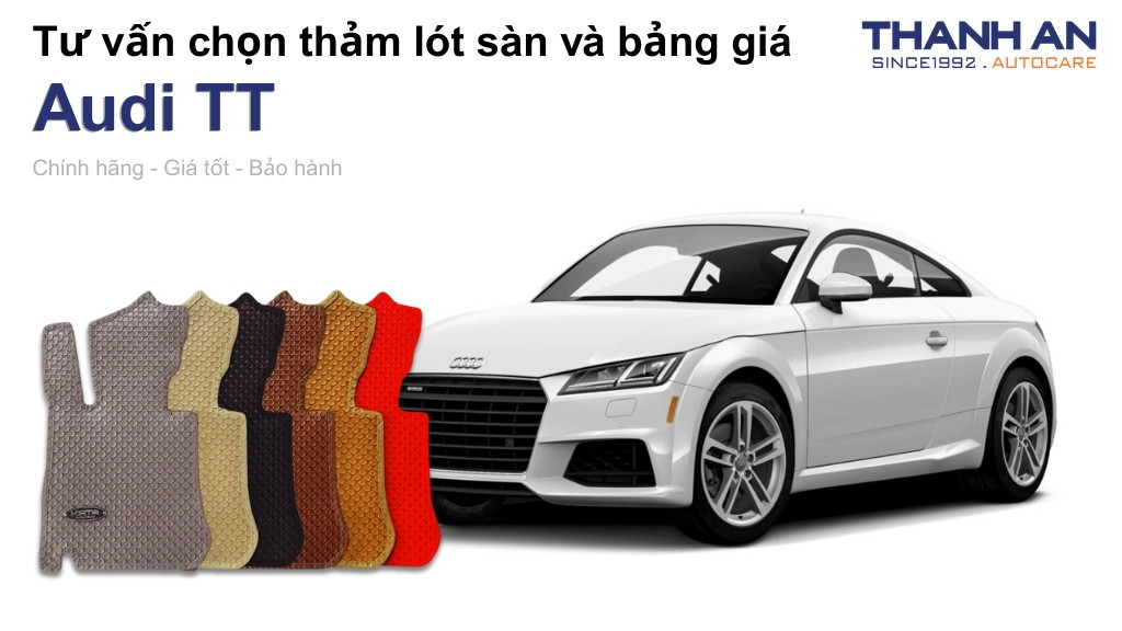 Thảm lót sàn xe Audi TT loại nào tốt? Bảng giá mới nhất