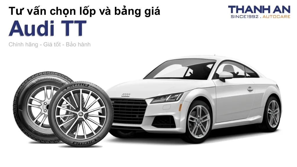 Lốp xe Audi TT giá bao nhiêu? Sử dụng các kích thước nào?
