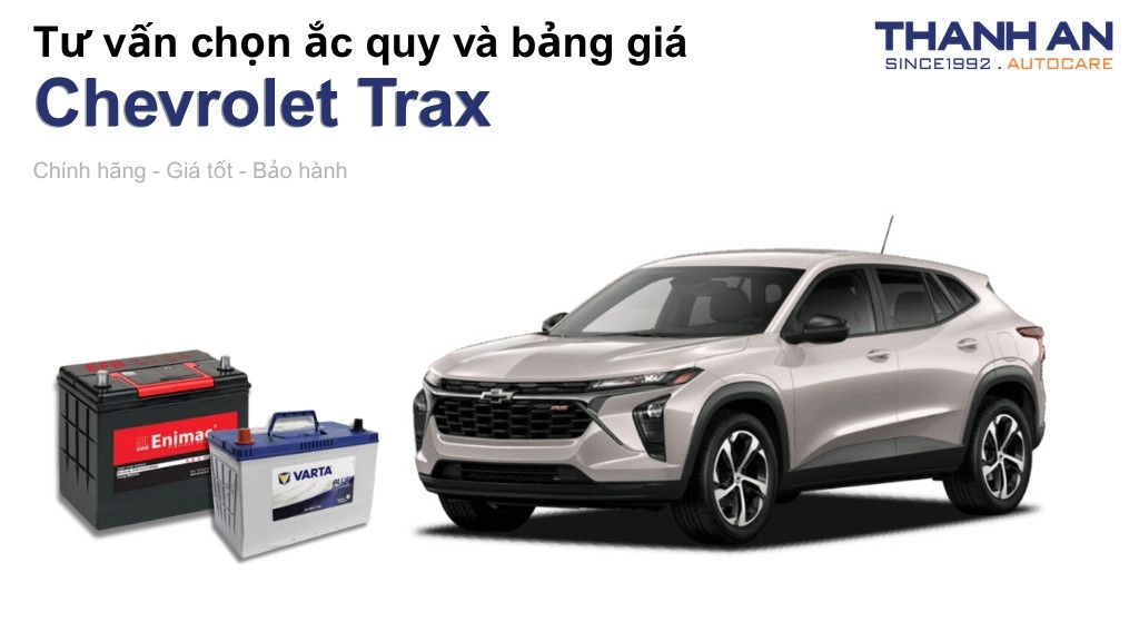 Bình ắc quy xe Chevrolet Trax loại nào tốt? Bảng giá mới nhất