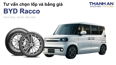 byd-racco-nen-thay-lop-gi-chi-phi-bao-nhieu