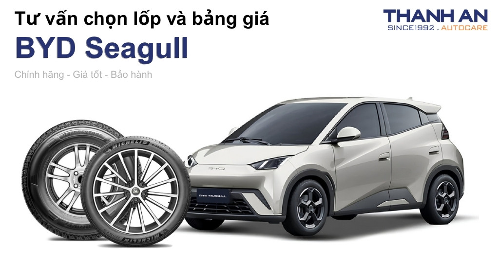 Lốp xe BYD Seagull giá bao nhiêu? Sử dụng các kích thước nào?