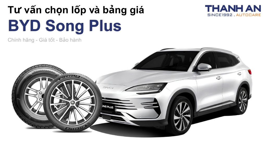 Lốp xe BYD Song Plus giá bao nhiêu? Sử dụng các kích thước nào?