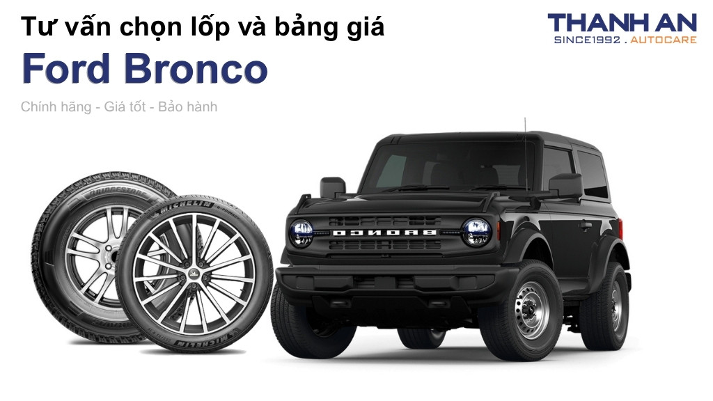 Lốp xe Ford Bronco giá bao nhiêu? Sử dụng các kích thước nào?
