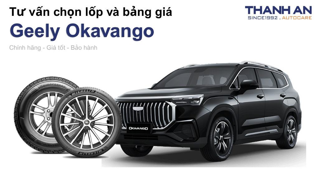 Lốp xe Geely Okavango giá bao nhiêu? Sử dụng các kích thước nào?