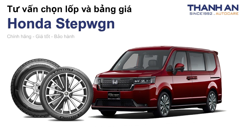 Lốp xe Honda Stepwgn giá bao nhiêu? Sử dụng các kích thước nào?