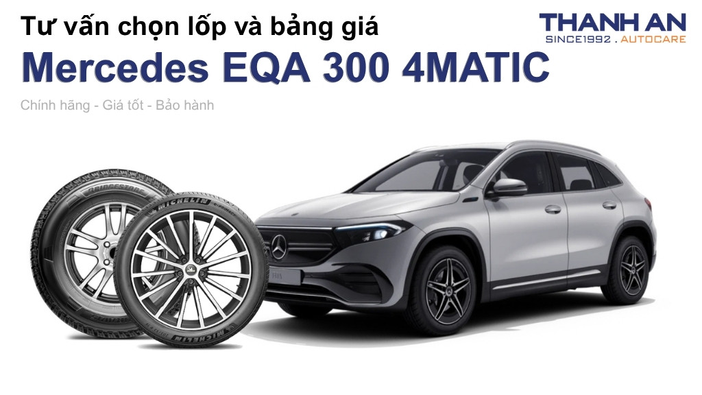 Lốp xe Mercedes EQA 300 4MATIC giá bao nhiêu? Sử dụng các kích thước nào?