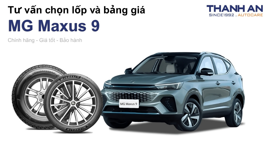 Lốp xe MG Maxus 9 giá bao nhiêu? Sử dụng các kích thước nào?