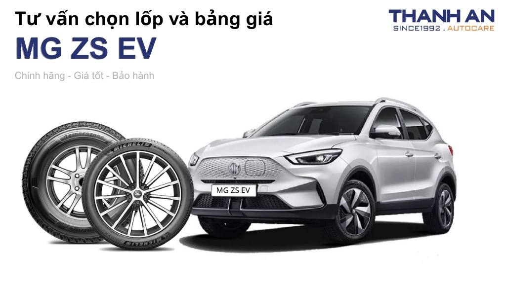 Lốp xe MG ZS EV giá bao nhiêu? Sử dụng các kích thước nào?