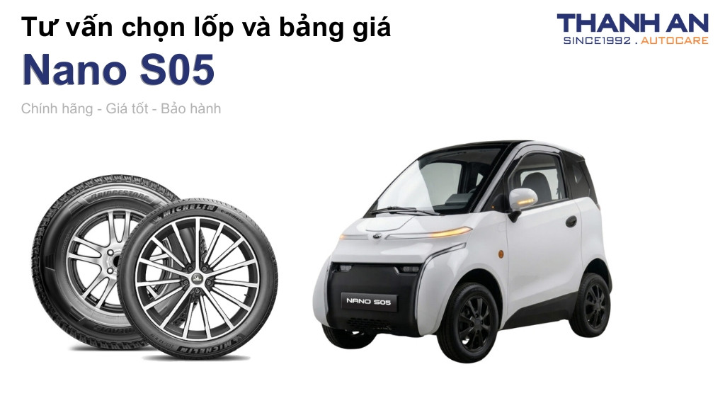 Lốp xe Nano S05 giá bao nhiêu? Sử dụng các kích thước nào?