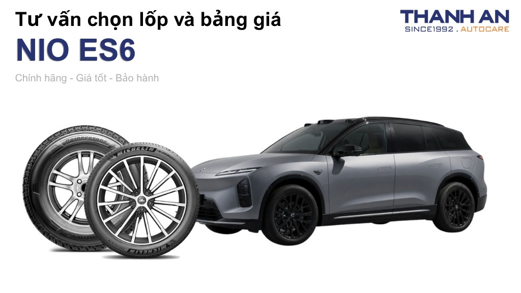 Lốp xe NIO ES6 giá bao nhiêu? Sử dụng các kích thước nào?