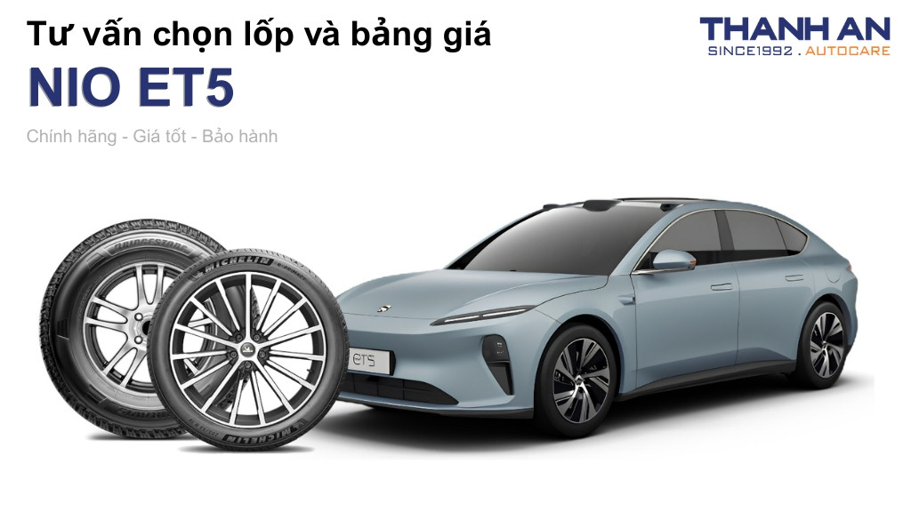 Lốp xe NIO ET5 giá bao nhiêu? Sử dụng các kích thước nào?