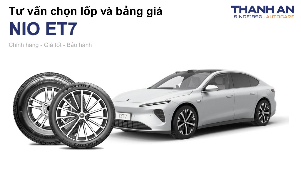 Lốp xe NIO ET7 giá bao nhiêu? Sử dụng các kích thước nào?