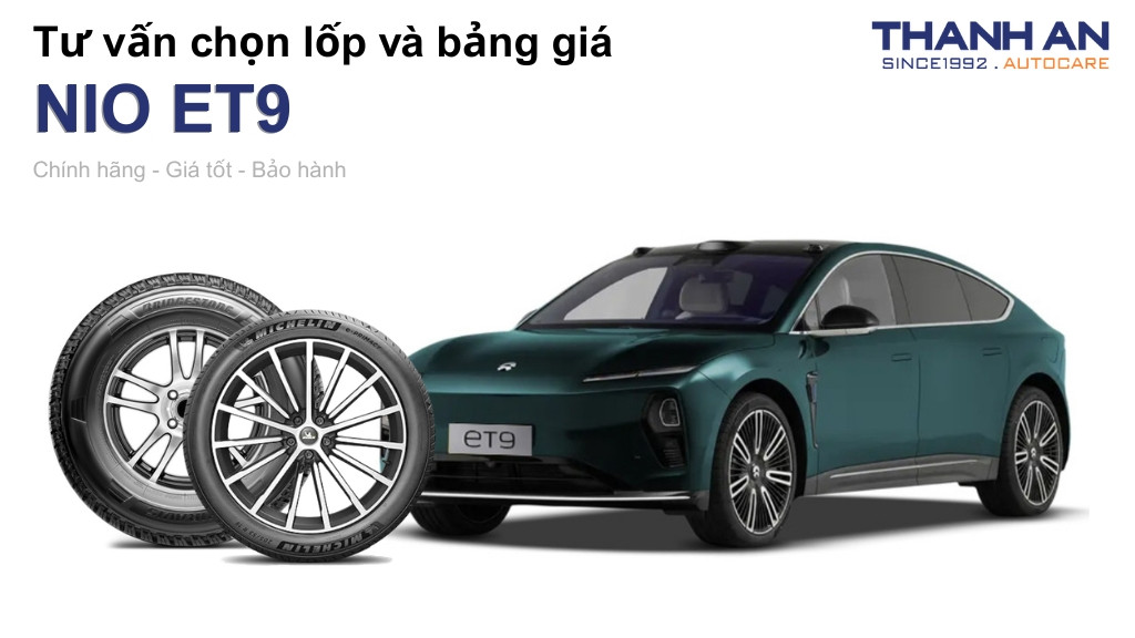 Lốp xe NIO ET9 giá bao nhiêu? Sử dụng các kích thước nào?