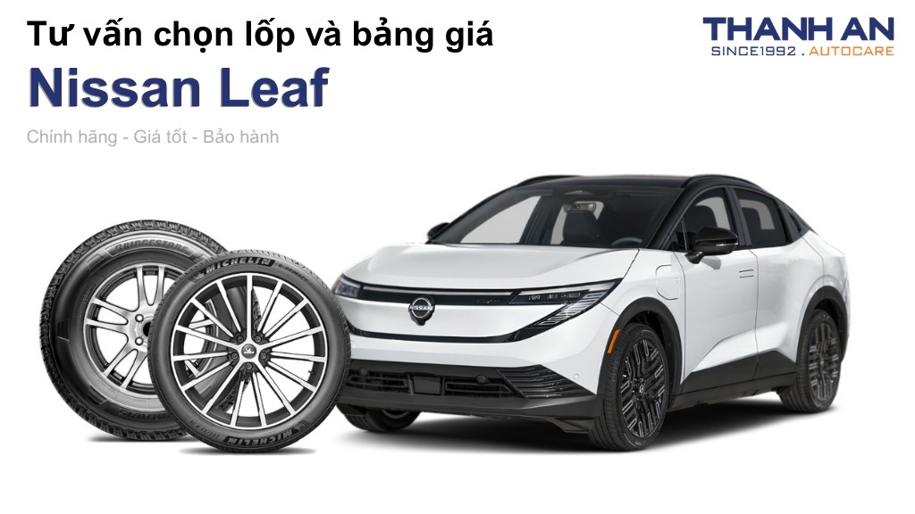Lốp xe Nissan Leaf giá bao nhiêu? Sử dụng các kích thước nào?