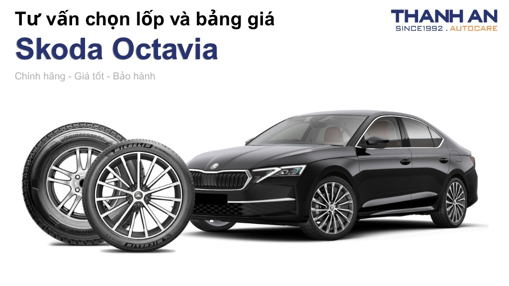 Lốp xe Skoda Octavia giá bao nhiêu? Sử dụng các kích thước nào?