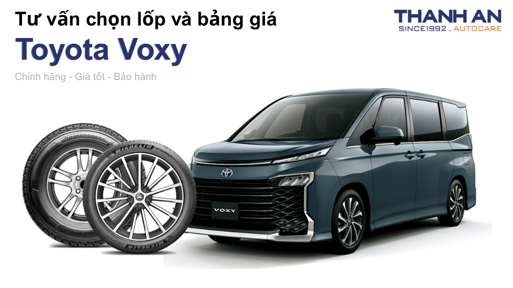 Lốp xe Toyota Voxy giá bao nhiêu? Sử dụng các kích thước nào?