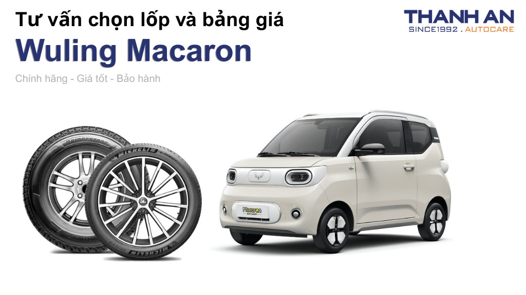 Lốp xe Wuling Macaron giá bao nhiêu? Sử dụng các kích thước nào?