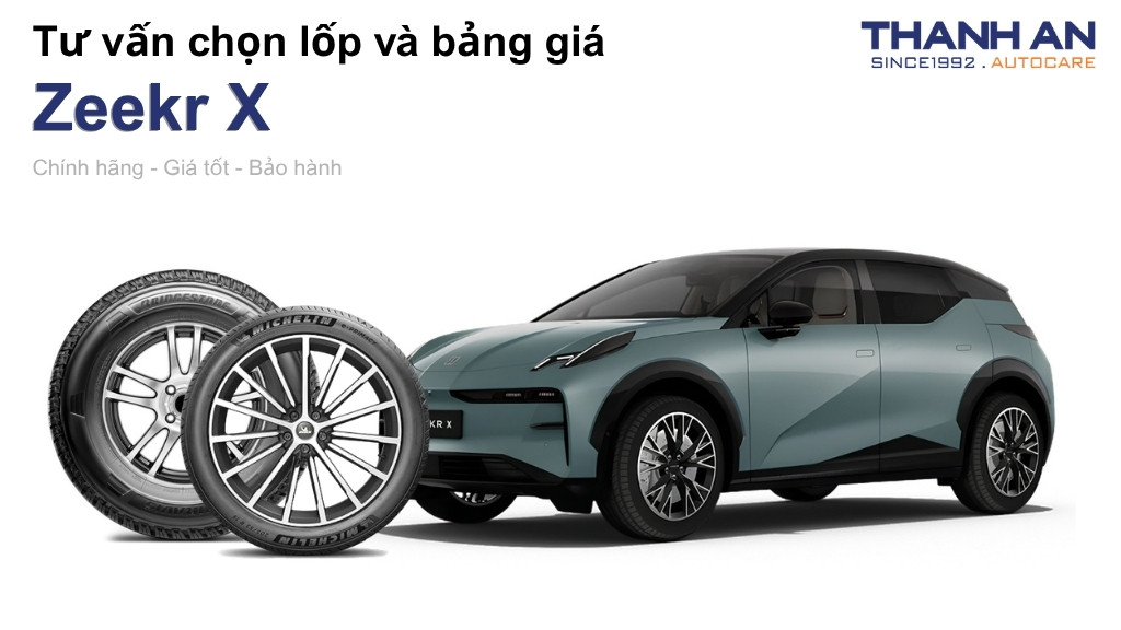 Lốp xe Zeekr X giá bao nhiêu? Sử dụng các kích thước nào?