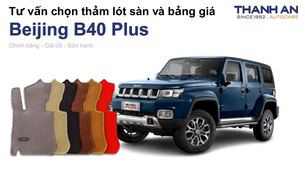 Thảm lót sàn xe Beijing B40 Plus loại nào tốt? Bảng giá mới nhất