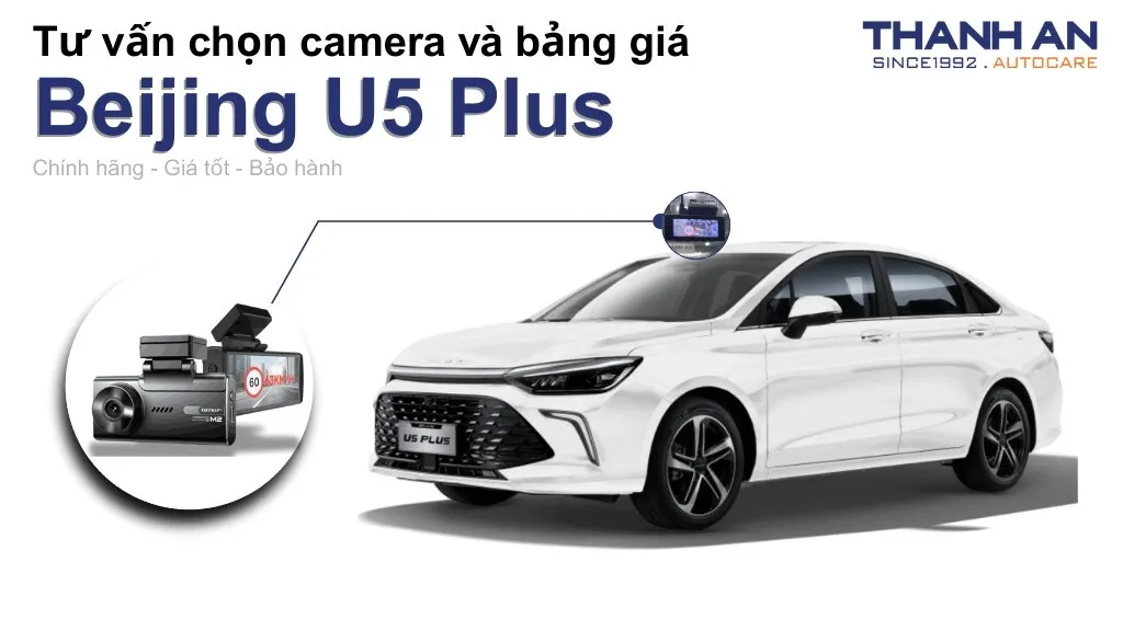 Camera hành trình xe Beijing U5 Plus loại nào tốt? Bảng giá mới nhất