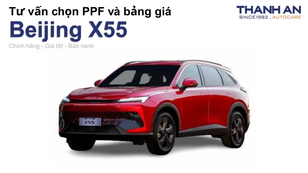 Dán PPF xe Beijing X55 loại nào tốt? Bảng giá mới nhất