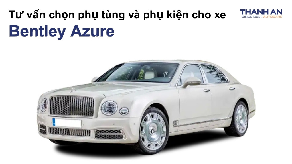Phụ tùng và phụ kiện xe Bentley Azure