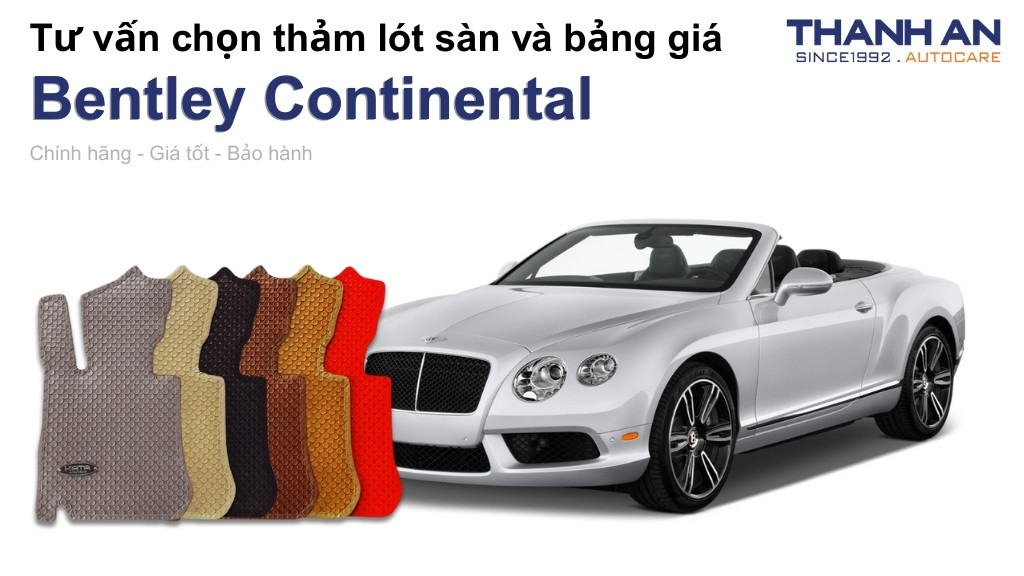 Thảm lót sàn xe Bentley Continental loại nào tốt? Bảng giá mới nhất