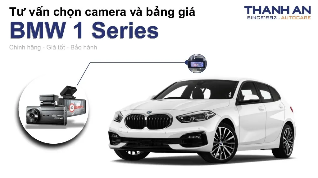 Camera hành trình xe BMW 1 Series loại nào tốt? Bảng giá mới nhất