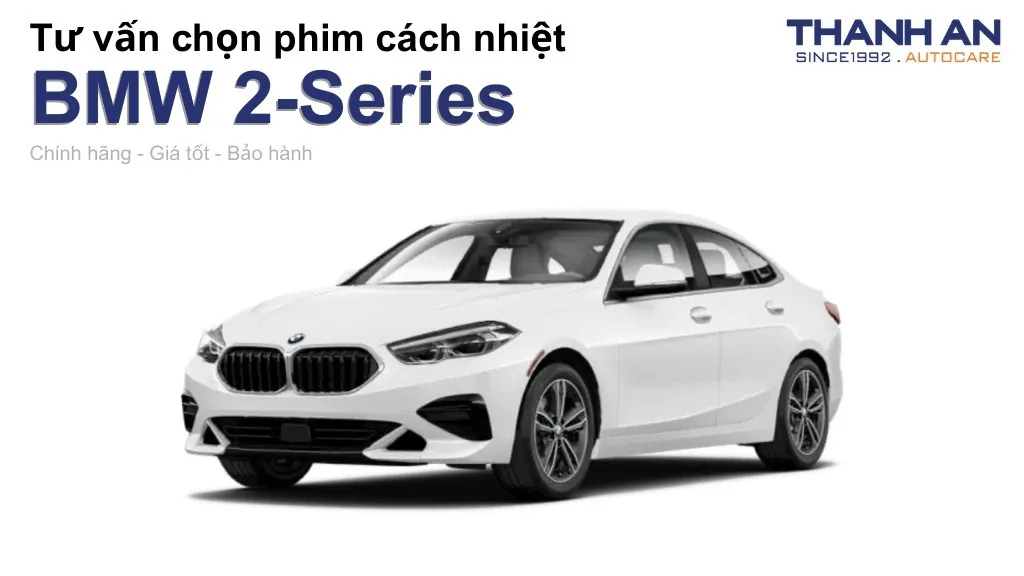 Dán phim cách nhiệt xe BMW 2-Series loại nào tốt? Bảng giá mới nhất
