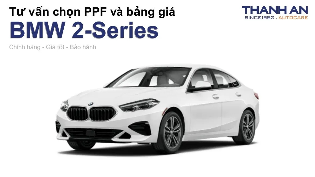 Dán PPF xe BMW 2-Series loại nào tốt? Bảng giá mới nhất