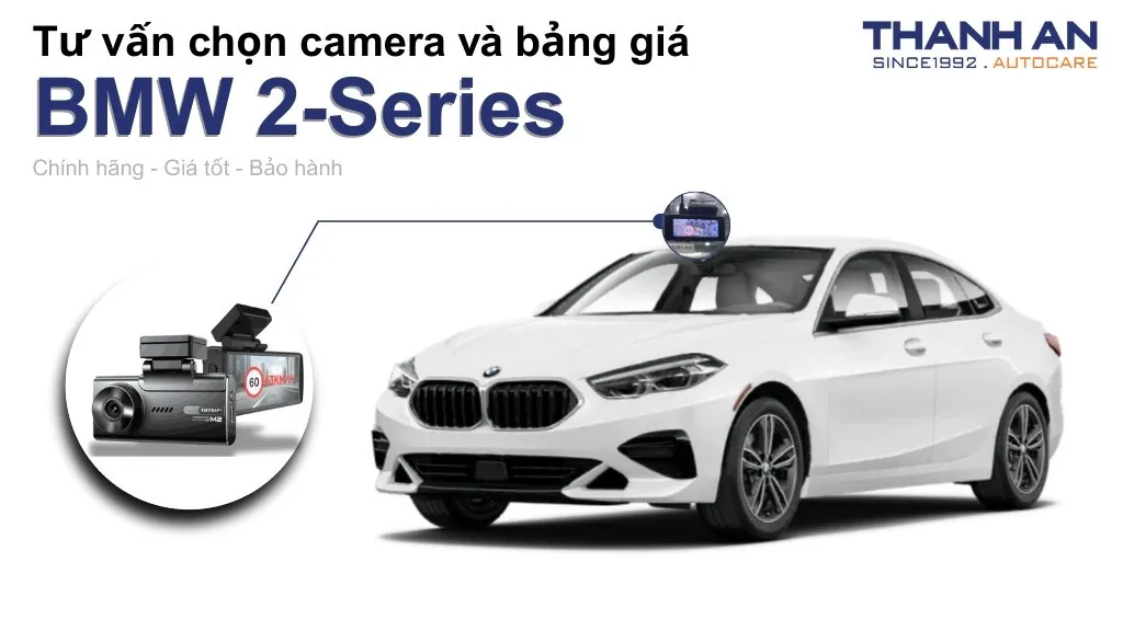 Camera hành trình xe BMW 2-Series loại nào tốt? Bảng giá mới nhất