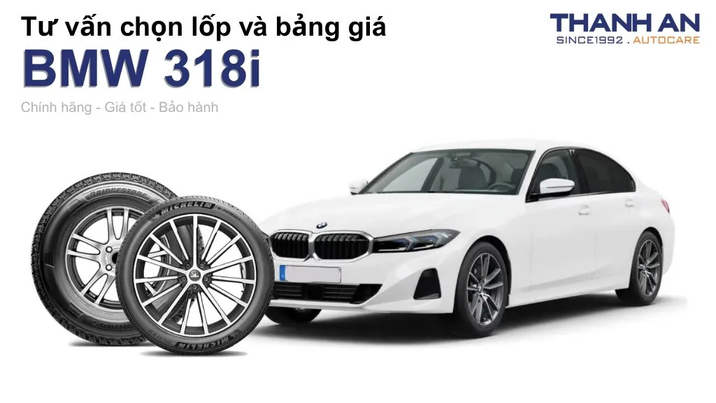 Lốp xe BMW 318i giá bao nhiêu? Sử dụng các kích thước nào?