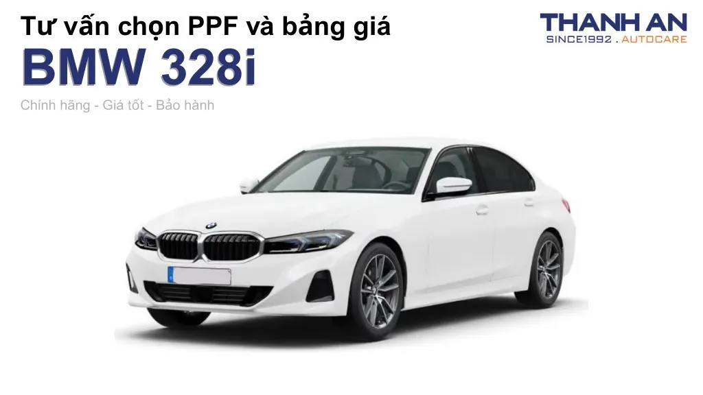 Dán PPF xe BMW 328i loại nào tốt? Bảng giá mới nhất