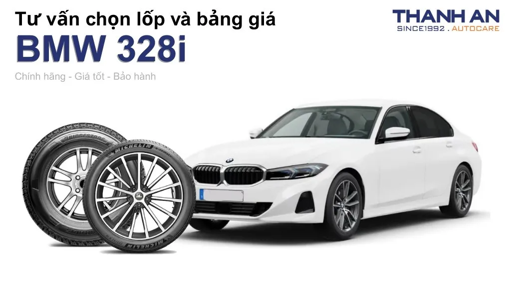 Lốp xe BMW 328i giá bao nhiêu? Sử dụng các kích thước nào?