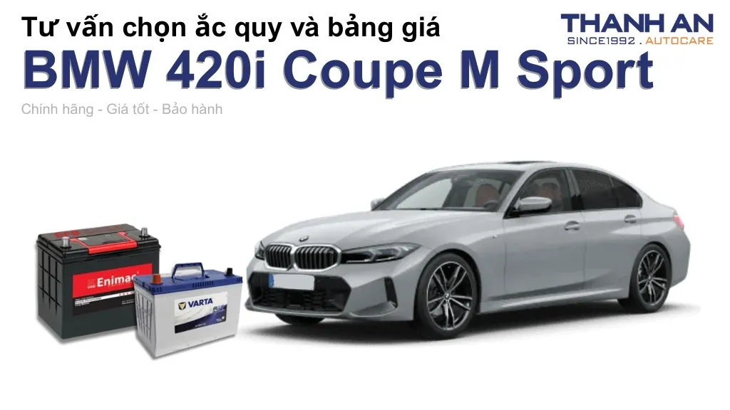 Bình ắc quy xe BMW 420i Coupe M Sport loại nào tốt? Bảng giá mới nhất