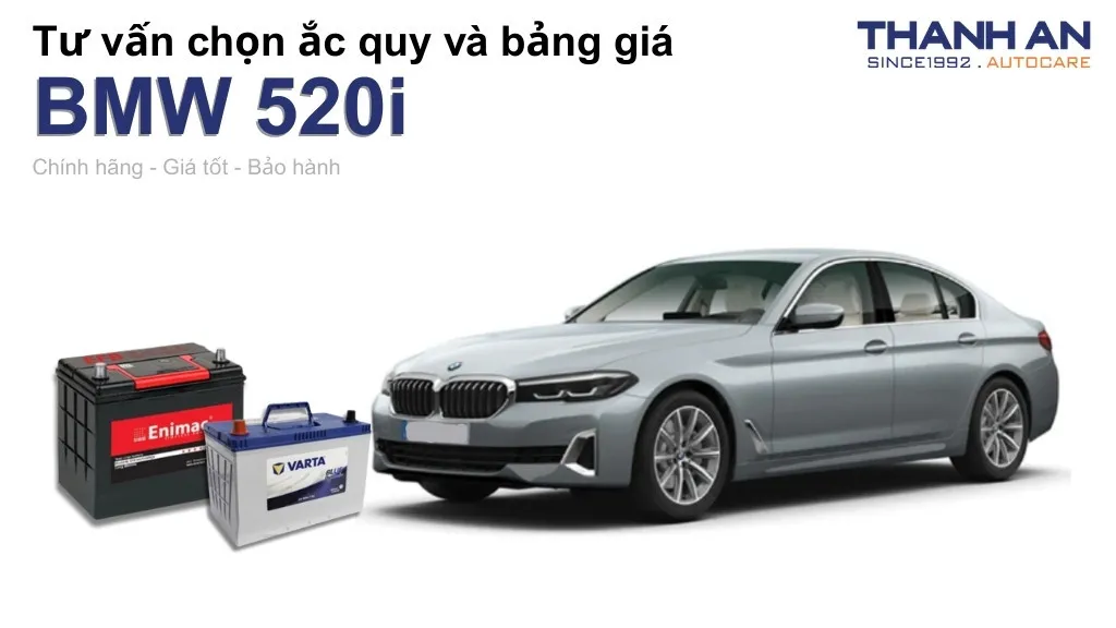 Bình ắc quy xe BMW 520i loại nào tốt? Bảng giá mới nhất