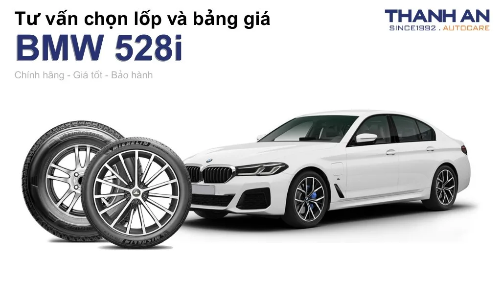 Lốp xe BMW 528i giá bao nhiêu? Sử dụng các kích thước nào?