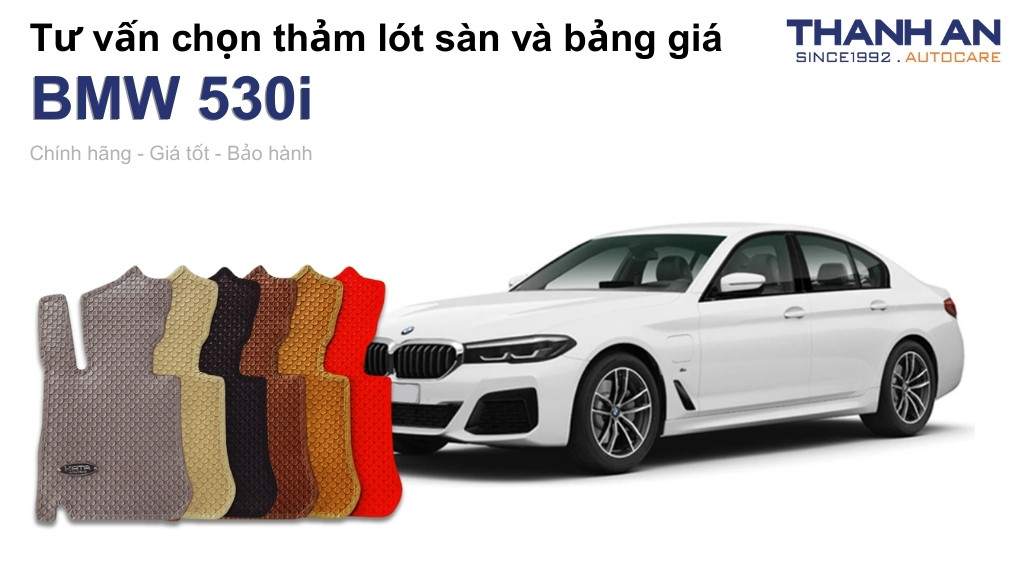 Thảm lót sàn xe BMW 530i loại nào tốt? Bảng giá mới nhất