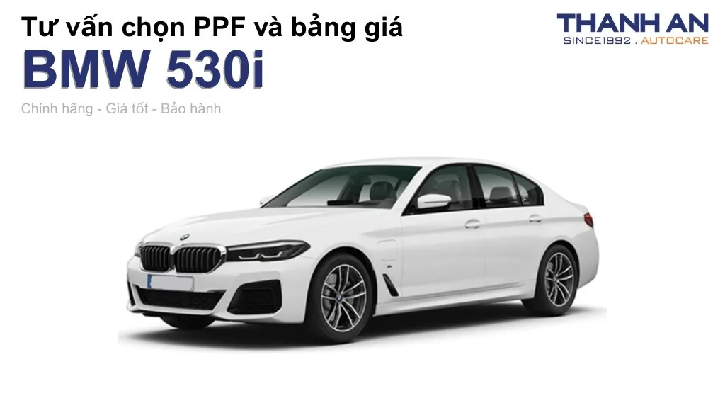 Dán PPF xe BMW 530i loại nào tốt? Bảng giá mới nhất