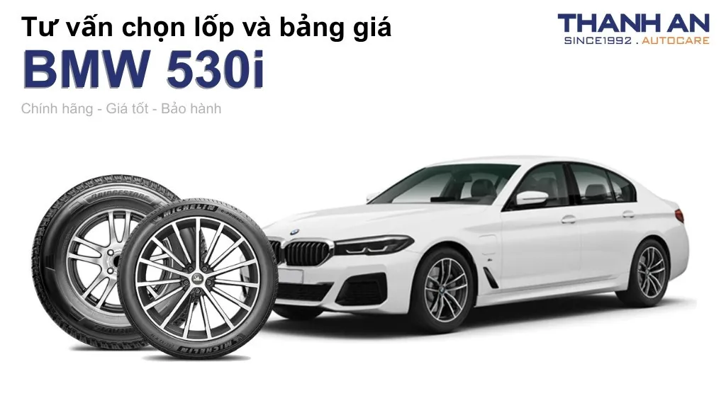 Lốp xe BMW 530i giá bao nhiêu? Sử dụng các kích thước nào?