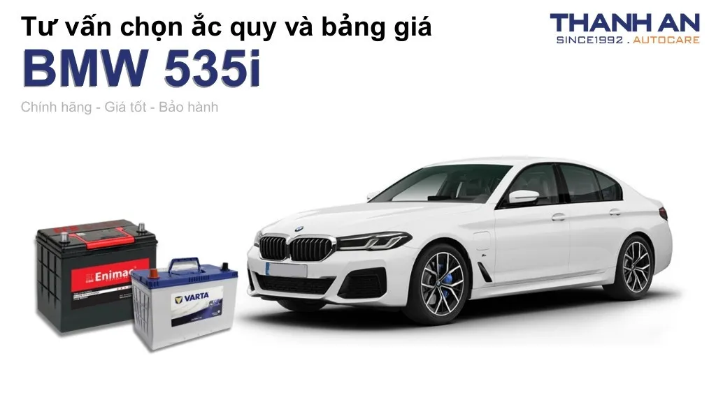 Bình ắc quy xe BMW 535i loại nào tốt? Bảng giá mới nhất