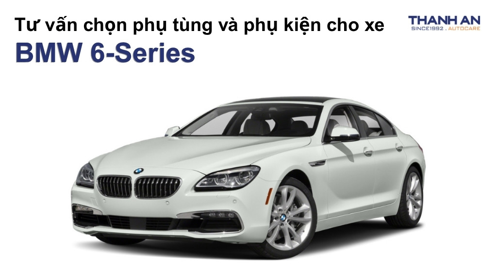 Phụ tùng và phụ kiện xe BMW 6-Series