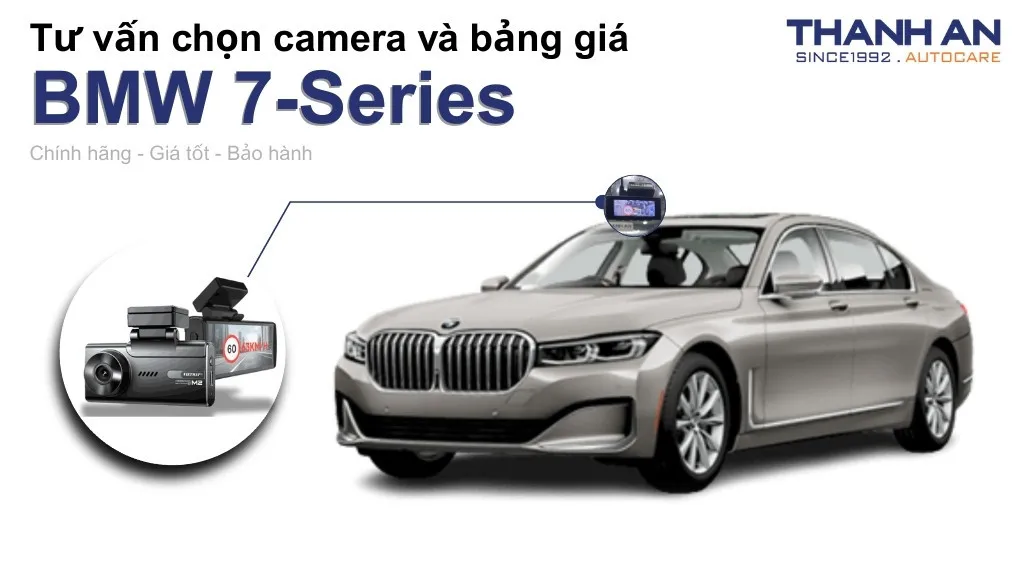 Camera hành trình xe BMW 7-Series loại nào tốt? Bảng giá mới nhất