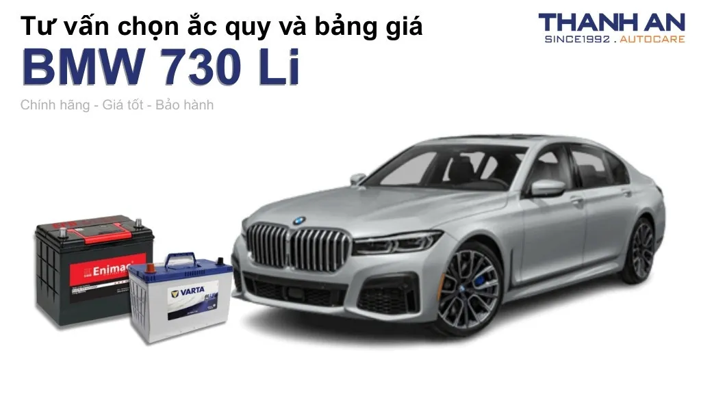 Bình ắc quy xe BMW 730 Li loại nào tốt? Bảng giá mới nhất