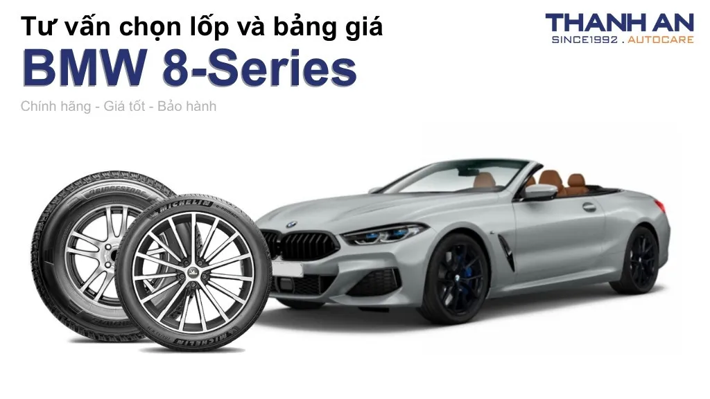 Lốp xe BMW 8-Series giá bao nhiêu? Sử dụng các kích thước nào?