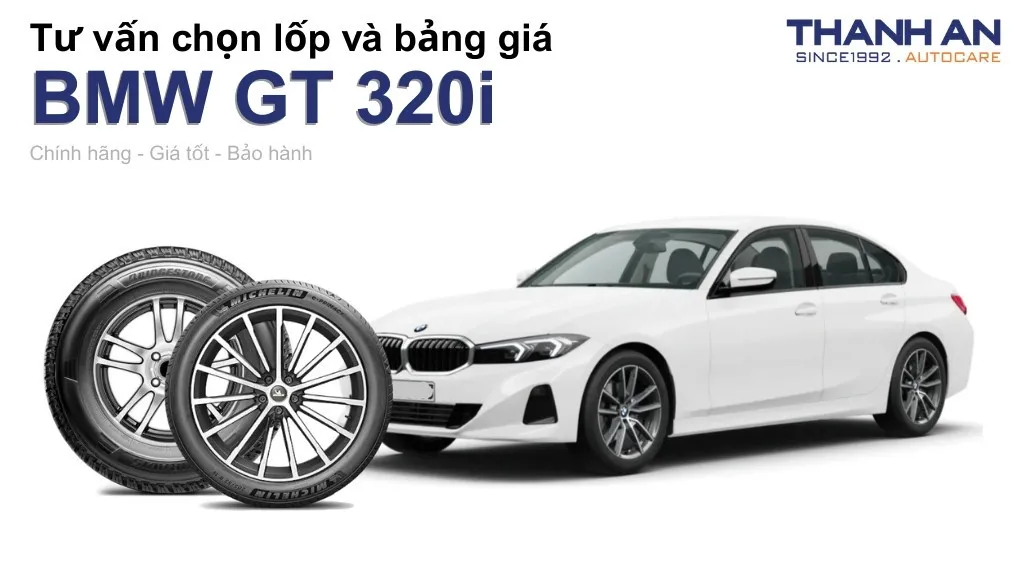 Lốp xe BMW GT 320i giá bao nhiêu? Sử dụng các kích thước nào?