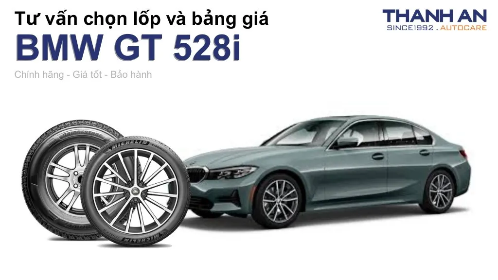 Lốp xe BMW GT 528i giá bao nhiêu? Sử dụng các kích thước nào?