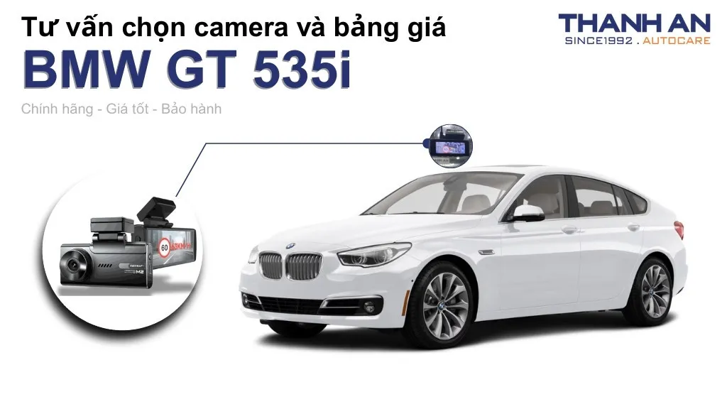 Camera hành trình xe BMW GT 535i loại nào tốt? Bảng giá mới nhất